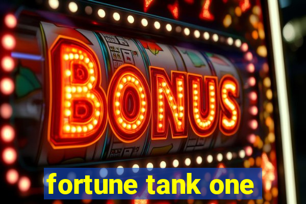 fortune tank one